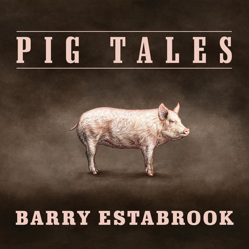 Pig Tales, Barry Estabrook