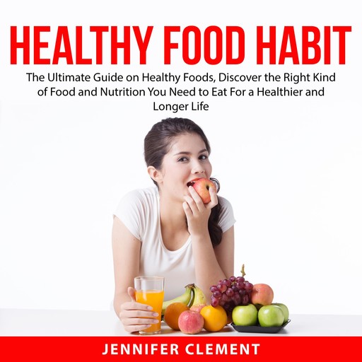 Healthy Food Habit, Jennifer Clement