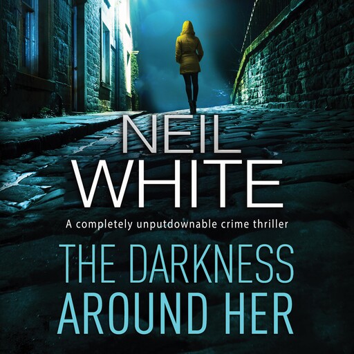 The Darkness Around Her, Neil White