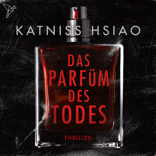 Das Parfüm des Todes (Ungekürzt), Katniss Hsiao