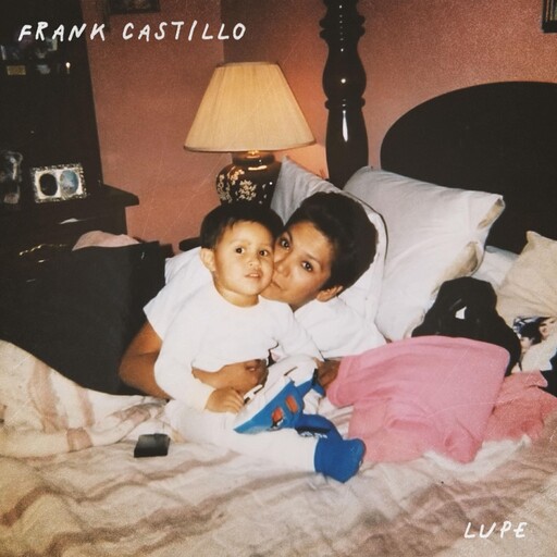 Frank Castillo: Lupe, Frank Castillo