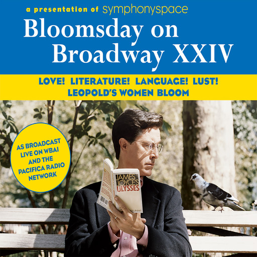 Bloomsday on Broadway XXIV: Love! Literature! Language! Lust! Leopold's Women Bloom, James Joyce