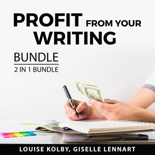 Profit From Your Writing Bundle, 2 in 1 Bundle, Louise Kolby, Giselle Lennart