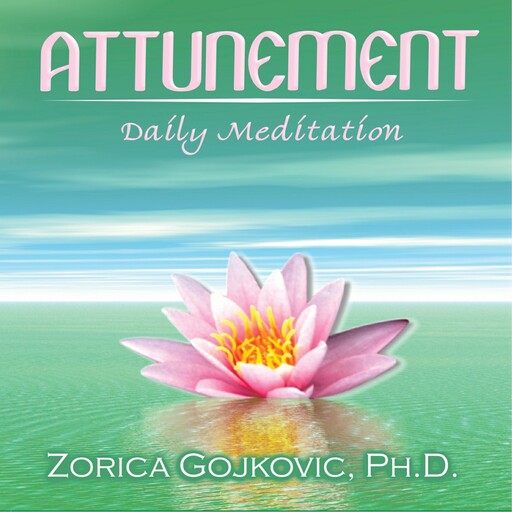 Attunement, Zorica Gojkovic Ph.D.