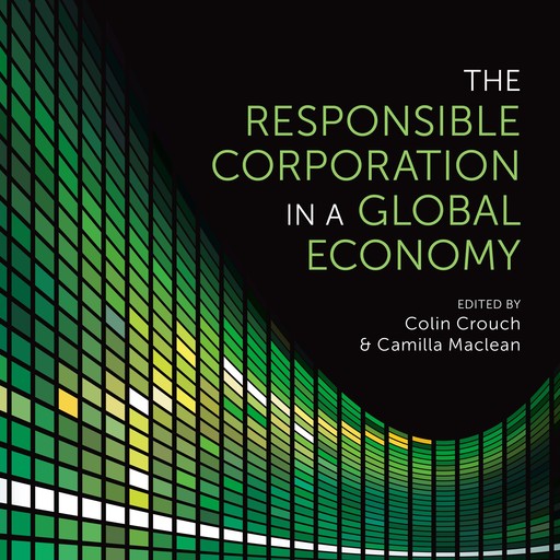 The Responsible Corporation in a Global Economy, Colin Crouch, Camilla Maclean