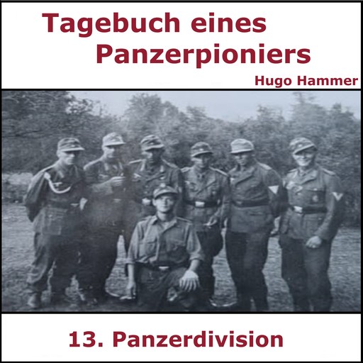 Tagebuch Panzerpionier Hugo Hammer, Hugo Hammer