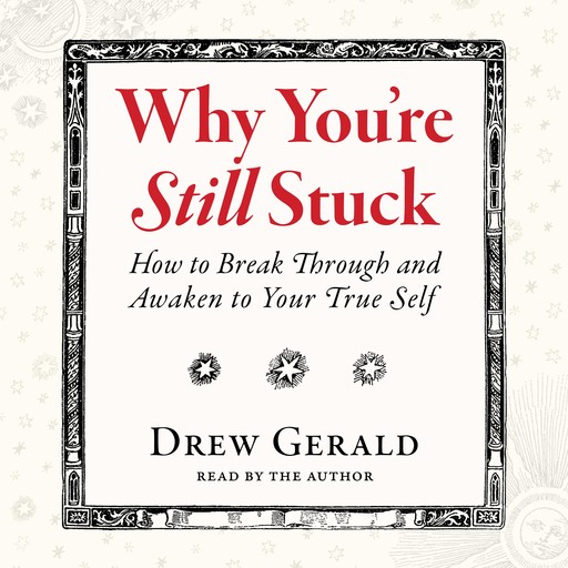 Why You're Still Stuck, Drew Gerald