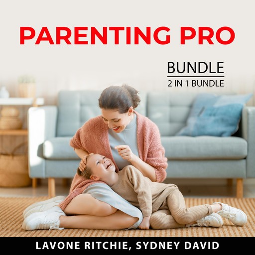 Parenting Pro Bundle, 2 in Bundle, Lavone Ritchie, Sydney David