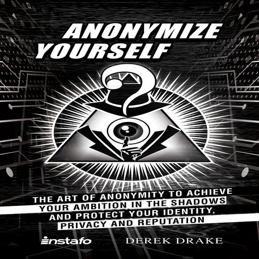 Anonymize Yourself, Instafo, Derek Drake
