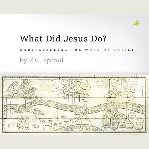 What Did Jesus Do?, R.C.Sproul