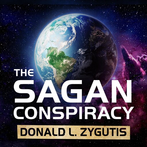 The Sagan Conspiracy, Donald L. Zygutis