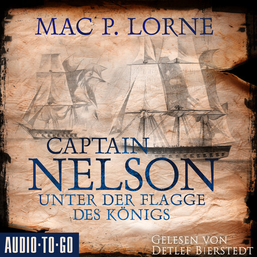 Captain Nelson - Unter der Flagge des Königs - Lord Nelson - Über alle Meere, Band 1 (ungekürzt), Mac P. Lorne