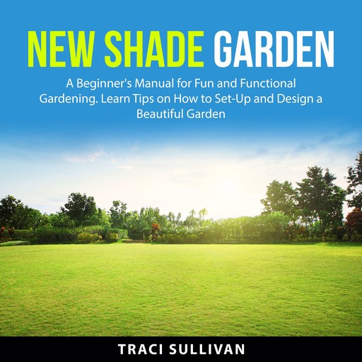 New Shade Garden, Traci Sullivan