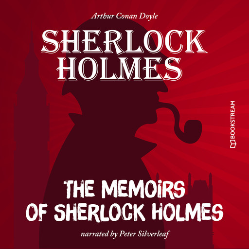The Memoirs of Sherlock Holmes (Unabridged), Arthur Conan Doyle