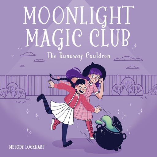 Moonlight Magic Club: The Runaway Cauldron, Melody Lockhart