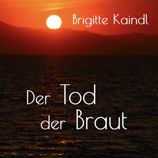 Der Tod der Braut, Brigitte Kaindl