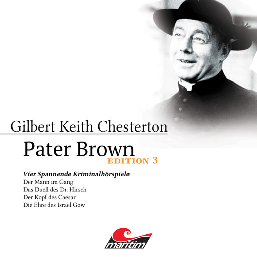 Pater Brown, Edition 3: Vier Spannende Kriminalhörspiele, Gilbert Keith Chesterton
