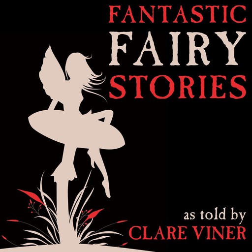 Fantastic Fairy Stories, Clare Viner