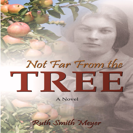 Not Far From the Tree, Ruth Smith Meyer