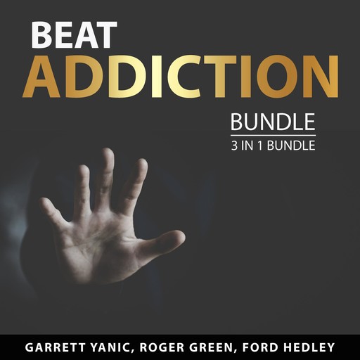 Beat Addiction Bundle, 3 in 1 Bundle, Roger Green, Ford Hedley, Garrett Yanic