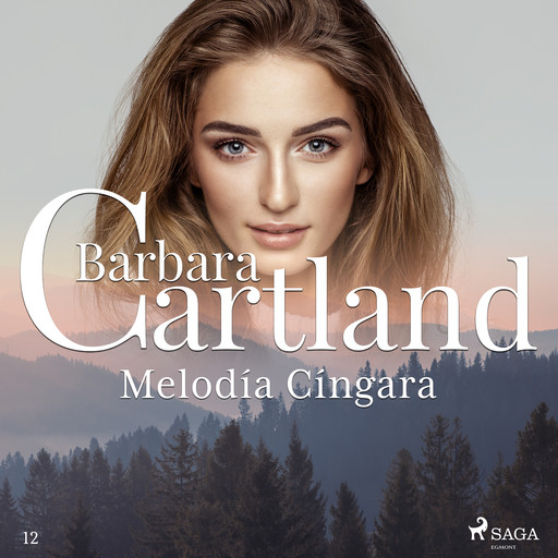 Melodía Cíngara (La Colección Eterna de Barbara Cartland 12), Barbara Cartland