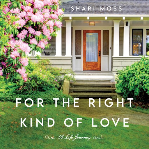 For the Right Kind of Love, Shari Moss