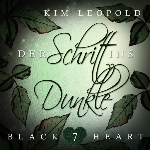 Der Schritt ins Dunkle - Black Heart, Band 7 (Ungekürzt), Kim Leopold