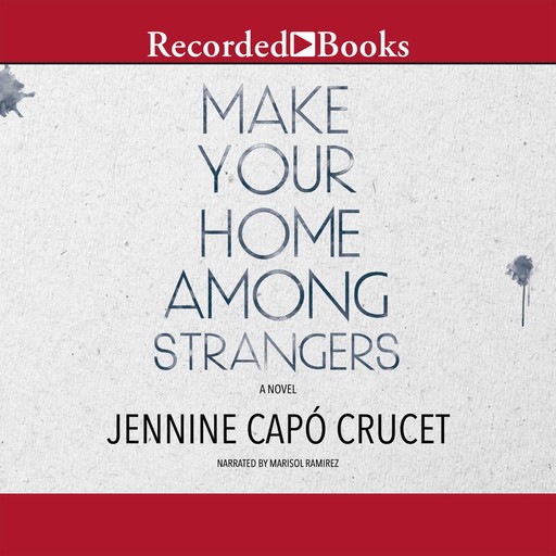Make Your Home Among Strangers, Jennine Capó Crucet