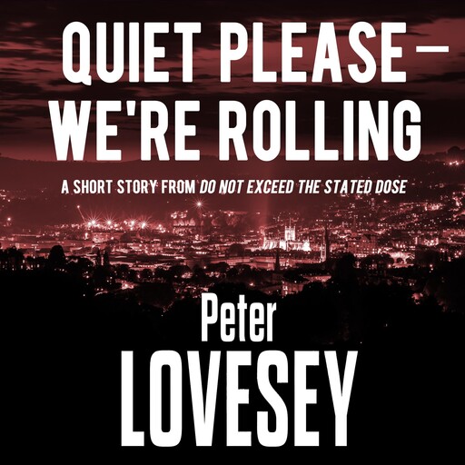 Quiet Please – We're Rolling, Peter Lovesey
