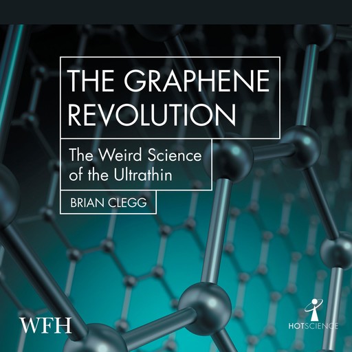 The Graphene Revolution, Brian Clegg