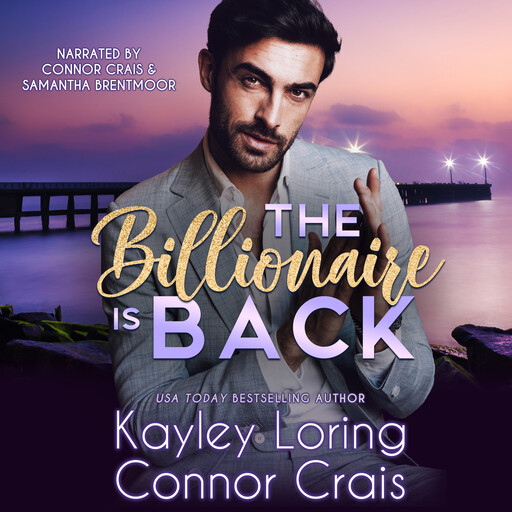 The Billionaire Is Back, Kayley Loring, Connor Crais
