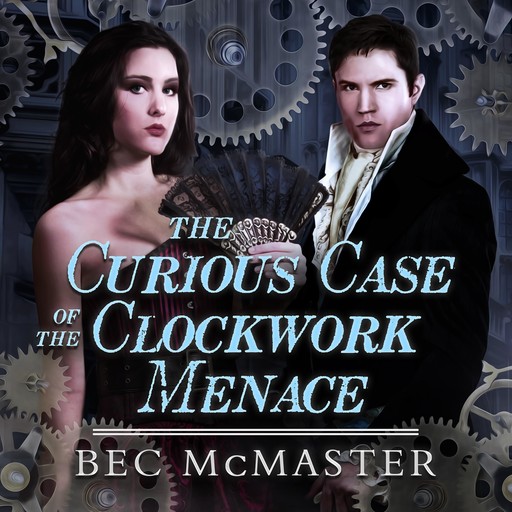 The Curious Case Of The Clockwork Menace, Bec McMaster