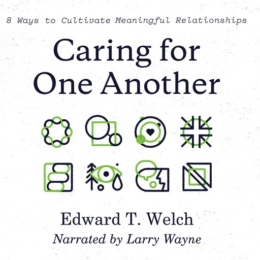 Caring for One Another, Edward T. Welch