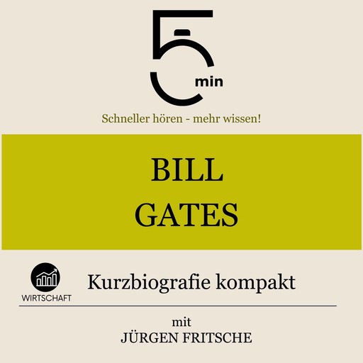 Bill Gates: Kurzbiografie kompakt, Jürgen Fritsche, 5 Minuten, 5 Minuten Biografien