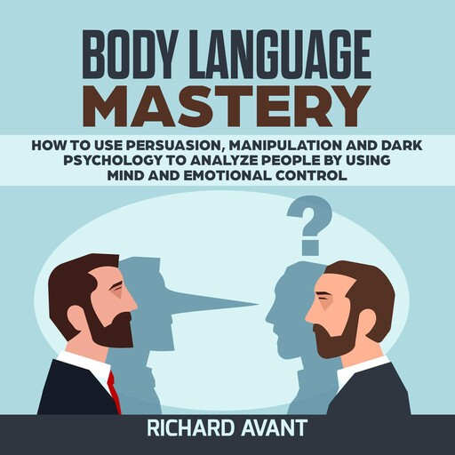 BODY LANGUAGE MASTERY, Richard Avant