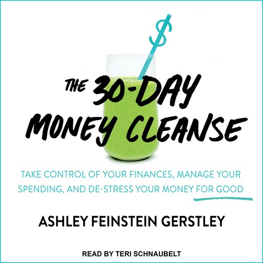 The 30-Day Money Cleanse, Ashley Feinstein Gerstley