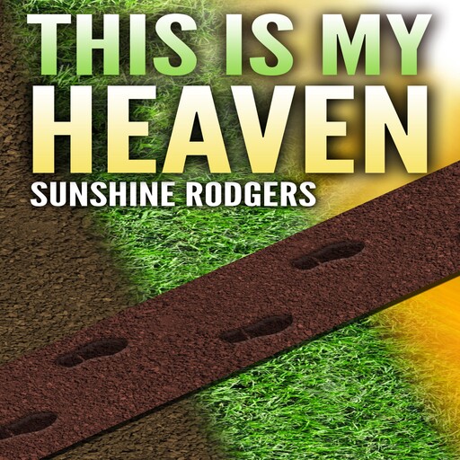 This Is My Heaven, Sunshine Rodgers