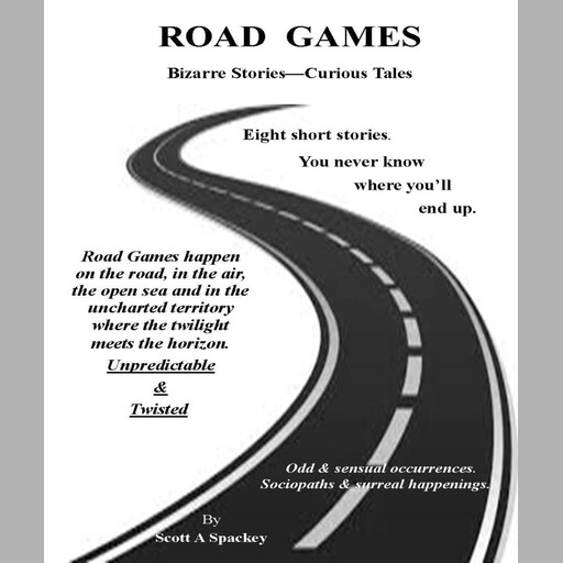 Road Games, Scott A Spackey