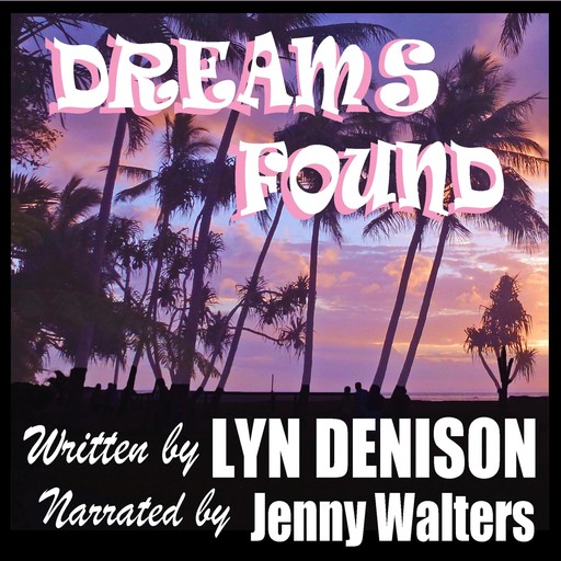 DREAMS FOUND, Lyn Denison