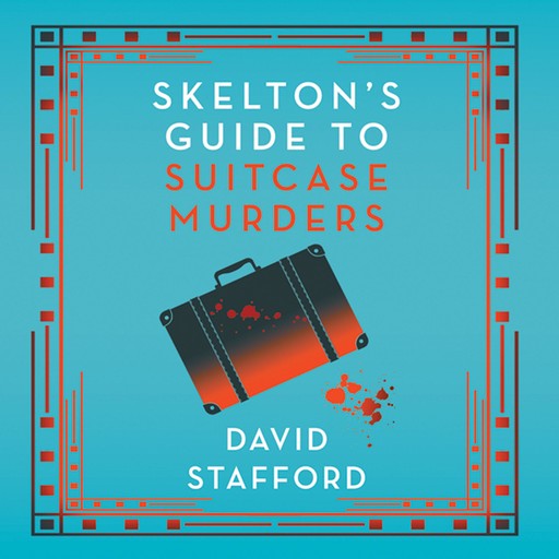 Skelton's Guide to Suitcase Murders, David Stafford