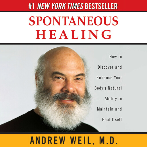 Spontaneous Healing, Andrew Weil