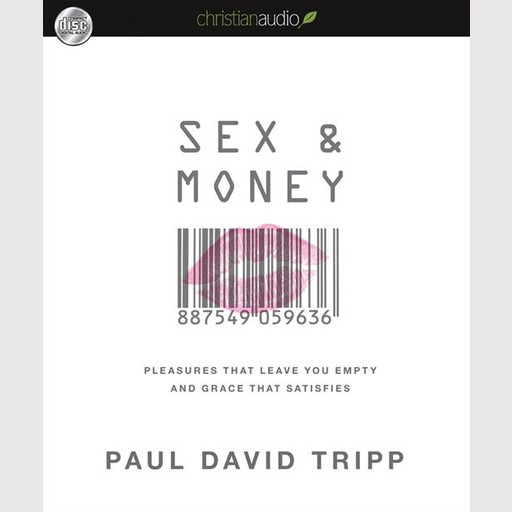 Sex and Money, Paul David Tripp