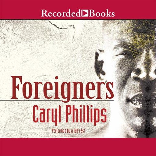 Foreigners, Caryl Phillips