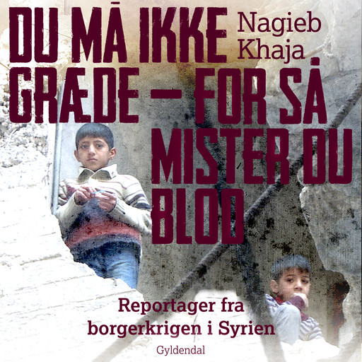 Du må ikke græde - for så mister du blod, Nagieb Khaja