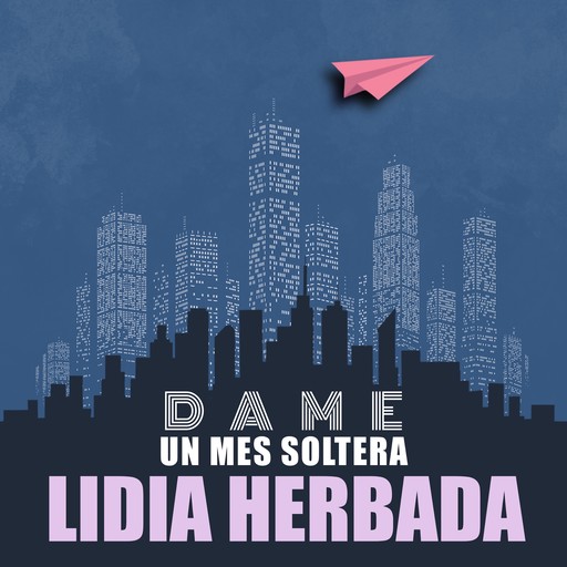 Dame un mes soltera, Lidia Herbada