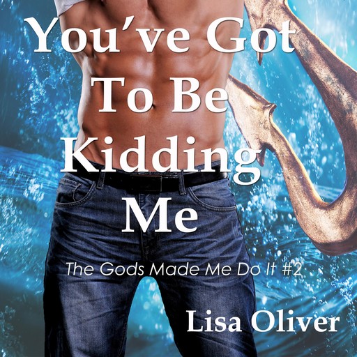 You've Got To Be Kidding Me, Lisa Oliver
