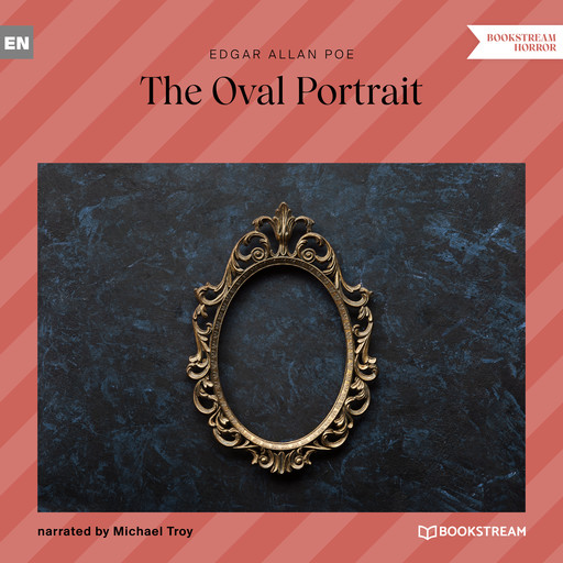 The Oval Portrait (Unabridged), Edgar Allan Poe