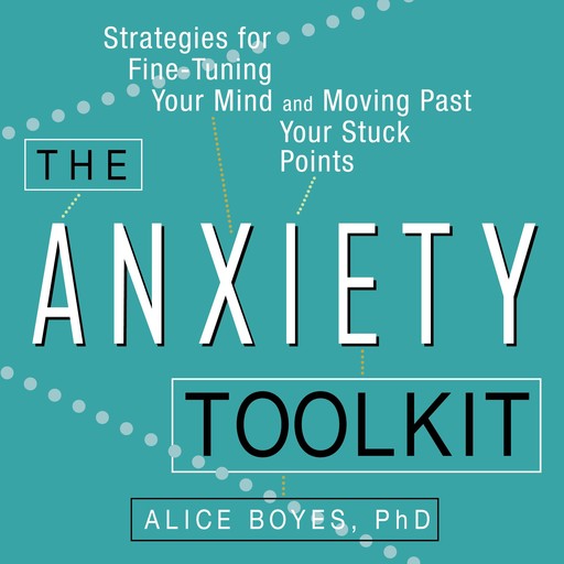 The Anxiety Toolkit, Alice Boyes
