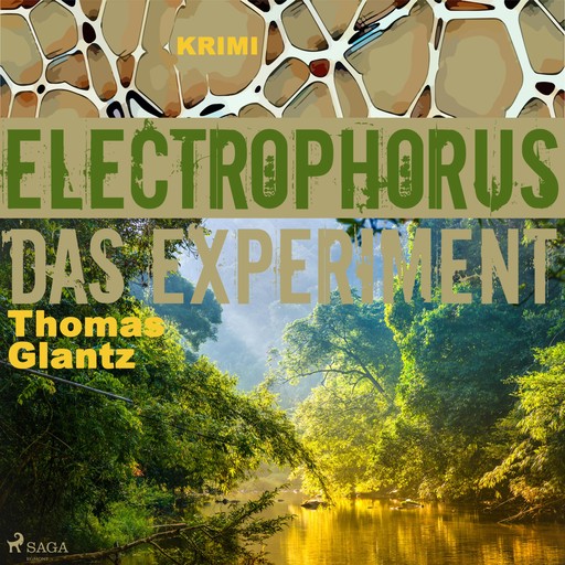 Electrophorus - Das Experiment (Ungekürzt), Thomas Glantz