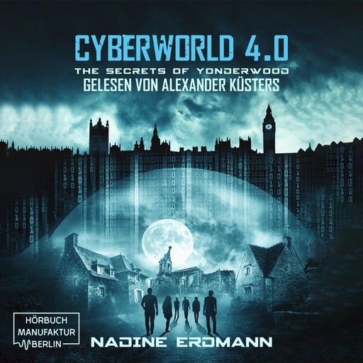 The Secrets of Yonderwood - CyberWorld, Band 4 (ungekürzt), Nadine Erdmann